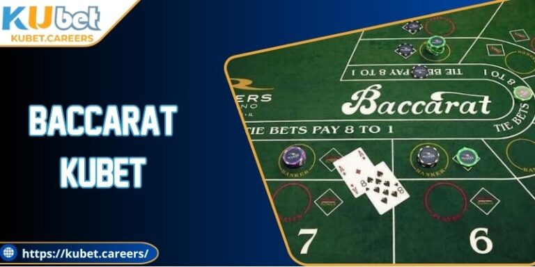 Baccarat Kubet – Hướng Dẫn Đầy Đủ Cho Người Mới Bắt Đầu