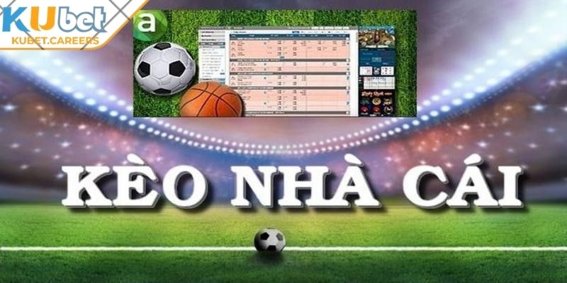 Khái quát kèo nhà cái Kubet
