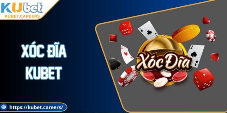 Xóc Đĩa Kubet – Trải Nghiệm Giải Trí Trực Tuyến Hấp Dẫn